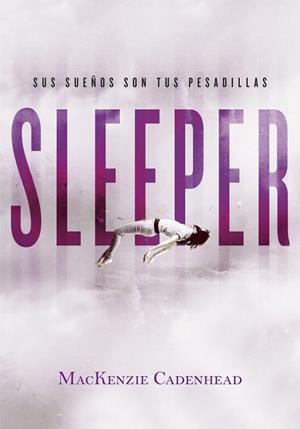 SLEEPER SUS SUEÑOS SON TUS PESADILLAS | 9788490438879 | CADENHEAD,MACKENZIE | Libreria Geli - Librería Online de Girona - Comprar libros en catalán y castellano