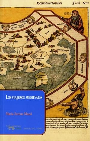 LOS VIAJEROS MEDIEVALES | 9788477741626 | MAZZI,MARIA SERENA | Libreria Geli - Librería Online de Girona - Comprar libros en catalán y castellano