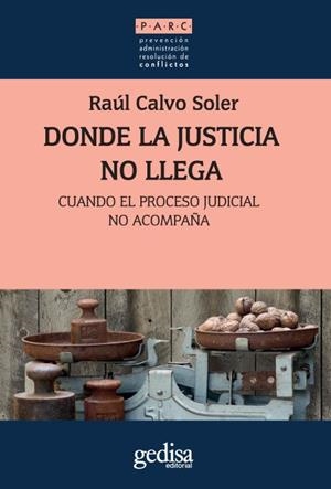 DONDE LA JUSTICIA NO LLEGA.CUANDO EL PROCESO  JUDICIAL NO ACOMPAÑA | 9788416919857 | CALVO,RAUL | Llibreria Geli - Llibreria Online de Girona - Comprar llibres en català i castellà
