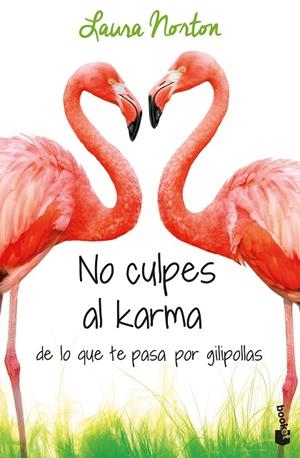 NO CULPES AL KARMA DE LO QUE TE PASA POR GILIPOLLAS | 9788467051889 | NORTON,LAURA | Libreria Geli - Librería Online de Girona - Comprar libros en catalán y castellano