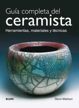 GUIA COMPLETA DEL CERAMISTA.HERRAMIENTAS,MATERIALES | 9788480765121 | MATTISON, STEVE | Libreria Geli - Librería Online de Girona - Comprar libros en catalán y castellano