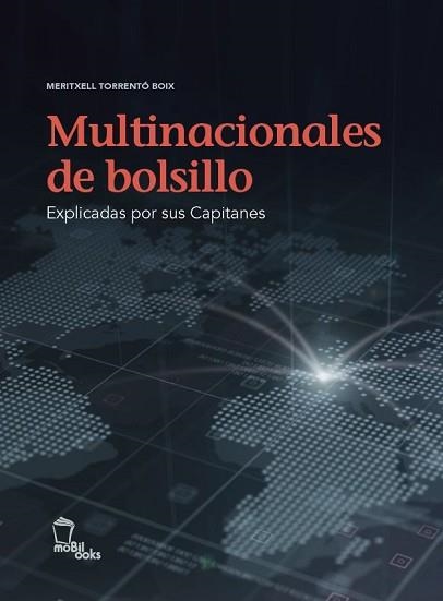 MULTINACIONALES DE BOLSILLO EXPLICADAS POR SUS CAPITANES | 9788496237247 | TORRENTÓ BOIX,MERITXELL | Libreria Geli - Librería Online de Girona - Comprar libros en catalán y castellano