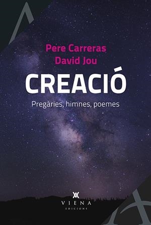 CREACIÓ.PREGÀRIES,HIMNES,POEMES | 9788483309797 | CARRERAS,PERE/JOU,DAVID | Llibreria Geli - Llibreria Online de Girona - Comprar llibres en català i castellà