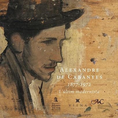 ALEXANDRE DE CABANYES 1877-1972 L'ÚLTIM MODERNISTA | 9788483309766 | Libreria Geli - Librería Online de Girona - Comprar libros en catalán y castellano