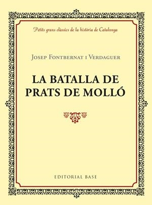 LA BATALLA DE PRATS DE MOLLó | 9788417183028 | FONTBERNAT I VERDAGUER,JOSEP | Libreria Geli - Librería Online de Girona - Comprar libros en catalán y castellano