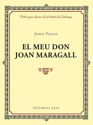 EL MEU DON JOAN MARAGALL | 9788417183011 | PIJOAN,JOSEP | Libreria Geli - Librería Online de Girona - Comprar libros en catalán y castellano