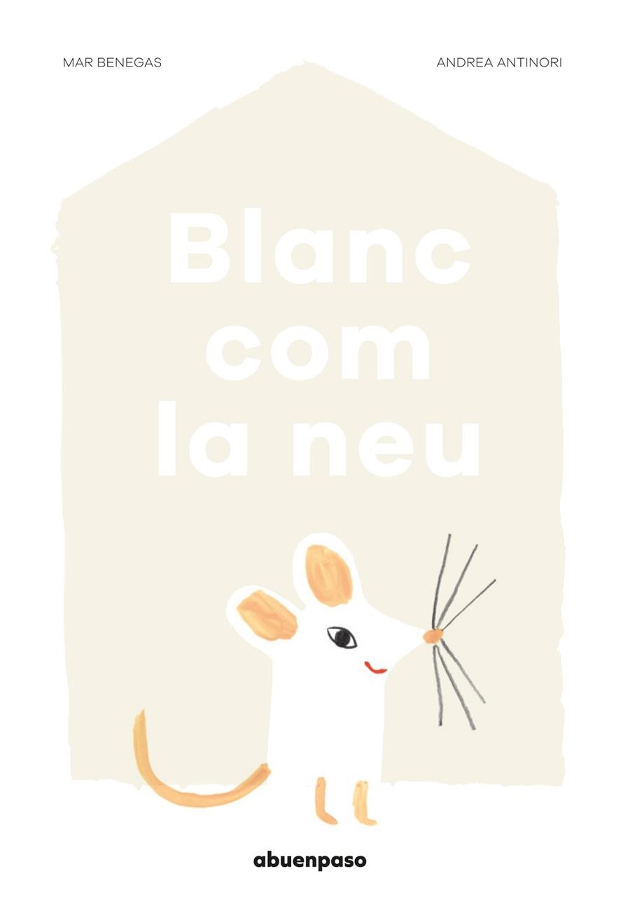 BLANC COM LA NEU | 9788494744631 | BENEGAS,MAR/ANTINORI,ANDREA | Libreria Geli - Librería Online de Girona - Comprar libros en catalán y castellano
