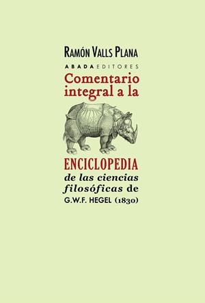 COMENTARIO INTEGRAL A LA ENCICLOPEDIA DE LAS CIENCIAS FILOSÓFICAS DE G.W.F. HEGEL | 9788416160761 | VALLS PLANA,RAMÓN | Libreria Geli - Librería Online de Girona - Comprar libros en catalán y castellano