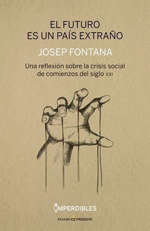 EL FUTURO ES UN PAÍS EXTRAÑO | 9788494820809 | FONTANA,JOSEP | Libreria Geli - Librería Online de Girona - Comprar libros en catalán y castellano