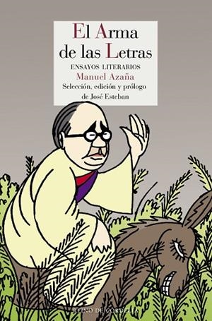 EL ARMA DE LAS LETRAS.ENSAYOS LITERARIOS | 9788416968367 | AZAÑA,MANUEL | Libreria Geli - Librería Online de Girona - Comprar libros en catalán y castellano
