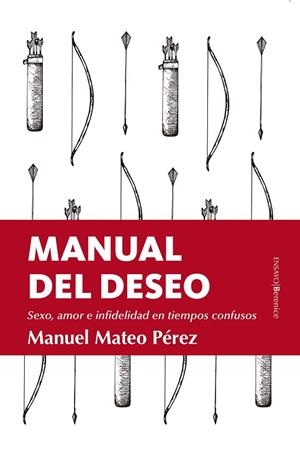 MANUAL DEL DESEO SEXO, AMOR E INFIDELIDAD EN TIEMPOS CONFUSOS | 9788417229603 | MATEO PÉREZ,MANUEL | Libreria Geli - Librería Online de Girona - Comprar libros en catalán y castellano