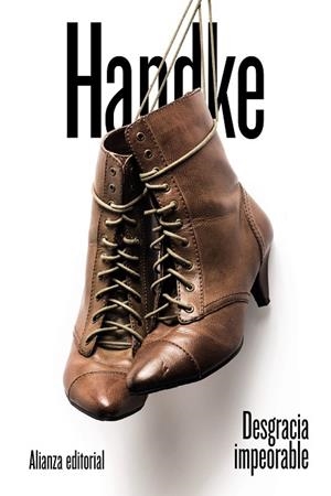 DESGRACIA IMPEORABLE | 9788491810278 | HANDKE, PETER | Llibreria Geli - Llibreria Online de Girona - Comprar llibres en català i castellà