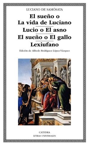 EL SUEÑO O LA VIDA DE LUCIANO/LUCIO O EL ASNO/EL SUEÑO O EL GALLO/LEXIUFANO | 9788437637853 | LUCIANO DE SAMóSATA | Libreria Geli - Librería Online de Girona - Comprar libros en catalán y castellano