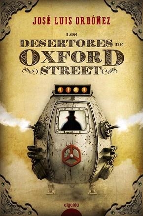 LOS DESERTORES DE OXFORD STREET | 9788490678930 | ORDÓÑEZ,JOSÉ LUIS | Libreria Geli - Librería Online de Girona - Comprar libros en catalán y castellano
