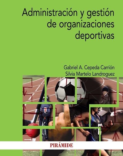 ADMINISTRACIÓN Y GESTIÓN DE ORGANIZACIONES DEPORTIVAS | 9788436839135 | CEPEDA CARRIÓN,GABRIEL A./MARTELO LANDROGUEZ,SILVIA | Libreria Geli - Librería Online de Girona - Comprar libros en catalán y castellano