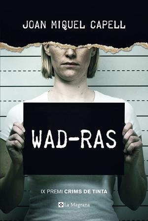 WAD-RAS(PREMI CRIMS DE TINTA 2018) | 9788482648385 | CAPELL,JOAN MIQUEL | Libreria Geli - Librería Online de Girona - Comprar libros en catalán y castellano