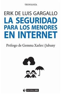 LA SEGURIDAD PARA LOS MENORES EN INTERNET | 9788491169611 | DE LUIS GARGALLO,ERIK | Libreria Geli - Librería Online de Girona - Comprar libros en catalán y castellano