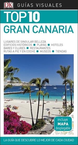 GRAN CANARIA(GUÍAS VISUALES TOP 10.EDICION 2018) | 9780241338049 |   | Libreria Geli - Librería Online de Girona - Comprar libros en catalán y castellano
