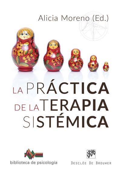 LA PRáCTICA DE LA TERAPIA SISTéMICA | 9788433029645 | MORENO FERNÁNDEZ, ALICIA/POLO USAOLA,CRISTINA/LARA LÓPEZ AGREDO,VANESA/MAGAZ MUÑOZ,ANA/ORTEGA CAB | Libreria Geli - Librería Online de Girona - Comprar libros en catalán y castellano