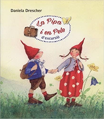LA PIPA I EN PELE D'EXCURSIÓ | 9788494758980 | DRESCHER,DANIELA | Libreria Geli - Librería Online de Girona - Comprar libros en catalán y castellano
