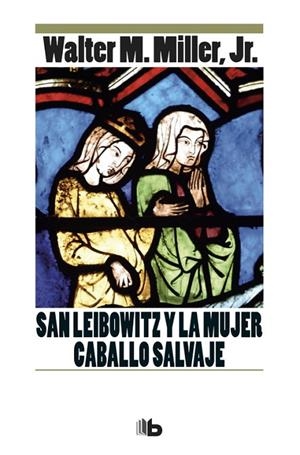 SAN LEIBOWITZ Y LA MUJER CABALLO SALVAJE | 9788490704479 | MILLER,WALTER M. | Llibreria Geli - Llibreria Online de Girona - Comprar llibres en català i castellà