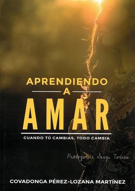APRENDIENDO A AMAR.SI TU CAMBIAS,TODO CAMBIA | 9788460850120 | PéREZ-LOZANA MARTíNEZ, COVADONGA | Llibreria Geli - Llibreria Online de Girona - Comprar llibres en català i castellà