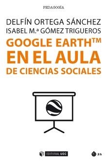 GOOGLE EARTHTM EN EL AULA DE CIENCIAS SOCIALES | 9788491800774 | ORTEGA SÁNCHEZ,DELFÍN/GÓMEZ TRIGUEROS,ISABEL M.ª | Libreria Geli - Librería Online de Girona - Comprar libros en catalán y castellano