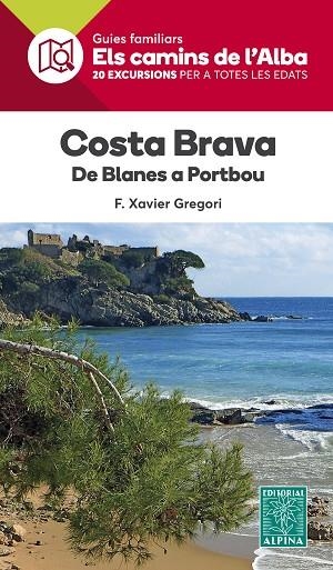 ELS CAMINS DE L'ALBA-28.COSTA BRAVA.DE BLANES A PORTBOU | 9788480907354 | GREGORI,F.XAVIER | Libreria Geli - Librería Online de Girona - Comprar libros en catalán y castellano