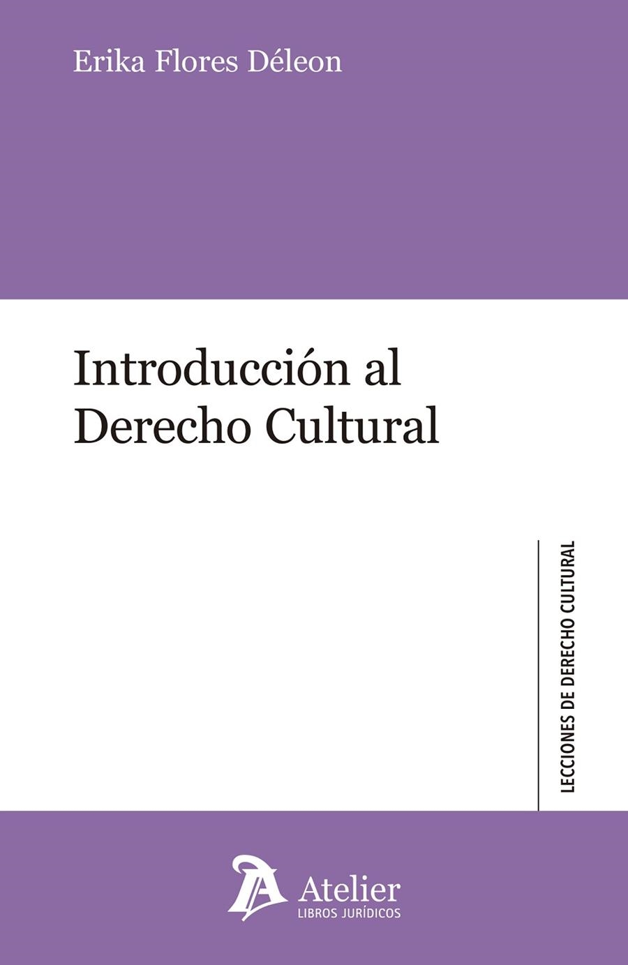INTRODUCCIÓN AL DERECHO CULTURAL | 9788416652938 | FLORES DELEON,ERIKA | Libreria Geli - Librería Online de Girona - Comprar libros en catalán y castellano