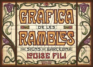 GRÀFICA DE LES RAMBLES.THE SIGNS OF BARCELONA | 9788425230837 | FILI,LOUISE | Llibreria Geli - Llibreria Online de Girona - Comprar llibres en català i castellà