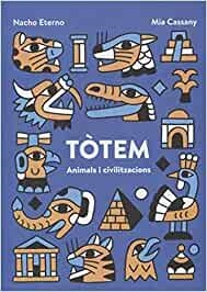 TÒTEM.ANIMALS I CIVILITZACIONS | 9788494831911 | CASSANY BIOSCA,MIA | Libreria Geli - Librería Online de Girona - Comprar libros en catalán y castellano
