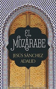EL MOZáRABE | 9788417216009 | SÁNCHEZ ADALID,JESÚS | Libreria Geli - Librería Online de Girona - Comprar libros en catalán y castellano