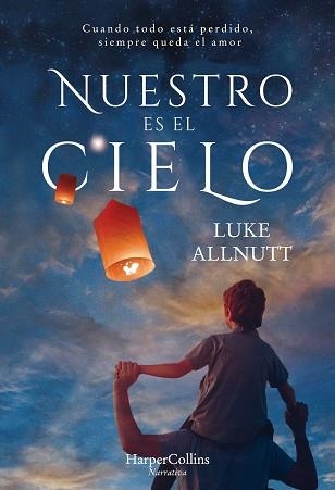 NUESTRO ES EL CIELO | 9788491392125 | ALLNUTT,LUKE | Libreria Geli - Librería Online de Girona - Comprar libros en catalán y castellano