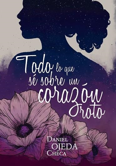 TODO LO QUE Sé SOBRE UN CORAZóN ROTO | 9788424662813 | OJEDA,DANIEL | Llibreria Geli - Llibreria Online de Girona - Comprar llibres en català i castellà