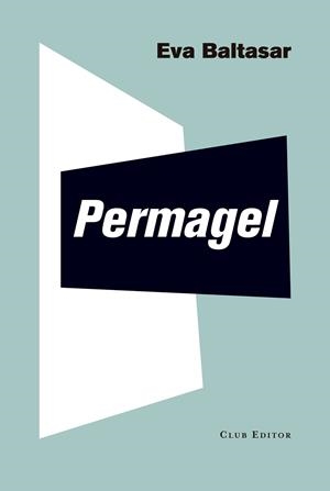 PERMAGEL(PREMI LLIBRETER 2018 DE NARRATIVA) | 9788473292269 | BALTASAR,EVA | Libreria Geli - Librería Online de Girona - Comprar libros en catalán y castellano