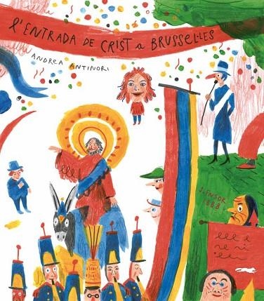 L' ENTRADA DE CRIST A BRUSSEL·LES | 9788494674389 | ANTINORI,ANDREA | Libreria Geli - Librería Online de Girona - Comprar libros en catalán y castellano