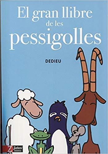 EL GRAN LLIBRE DE LES PESSIGOLLES | 9788494713514 | DEDIEU | Llibreria Geli - Llibreria Online de Girona - Comprar llibres en català i castellà