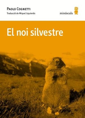 EL NOI SILVESTRE | 9788494675492 | COGNETTI,PAOLO | Libreria Geli - Librería Online de Girona - Comprar libros en catalán y castellano
