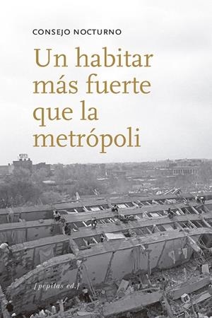 UN HABITAR MáS FUERTE QUE LA METRóPOLI | 9788415862635 | CONSEJO NOCTURNO | Llibreria Geli - Llibreria Online de Girona - Comprar llibres en català i castellà