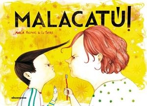 MALACATú! | 9788494744655 | PASCUAL DE LA TORRE,MARÍA | Libreria Geli - Librería Online de Girona - Comprar libros en catalán y castellano
