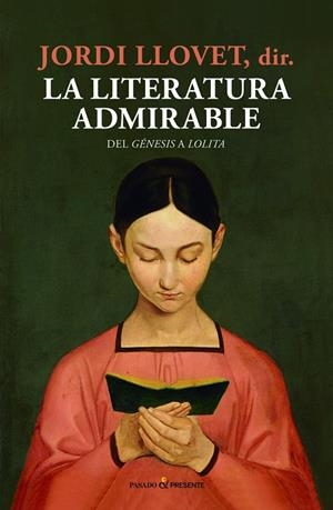 LA LITERATURA ADMIRABLE | 9788494769443 | LLOVET,JORDI | Llibreria Geli - Llibreria Online de Girona - Comprar llibres en català i castellà