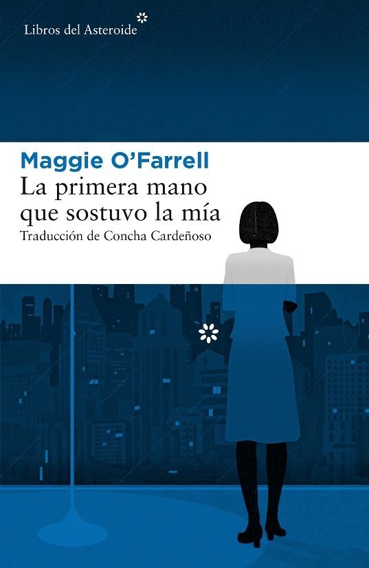 LA PRIMERA MANO QUE SOSTUVO LA MíA | 9788417007379 | O'FARRELL,MAGGIE | Libreria Geli - Librería Online de Girona - Comprar libros en catalán y castellano