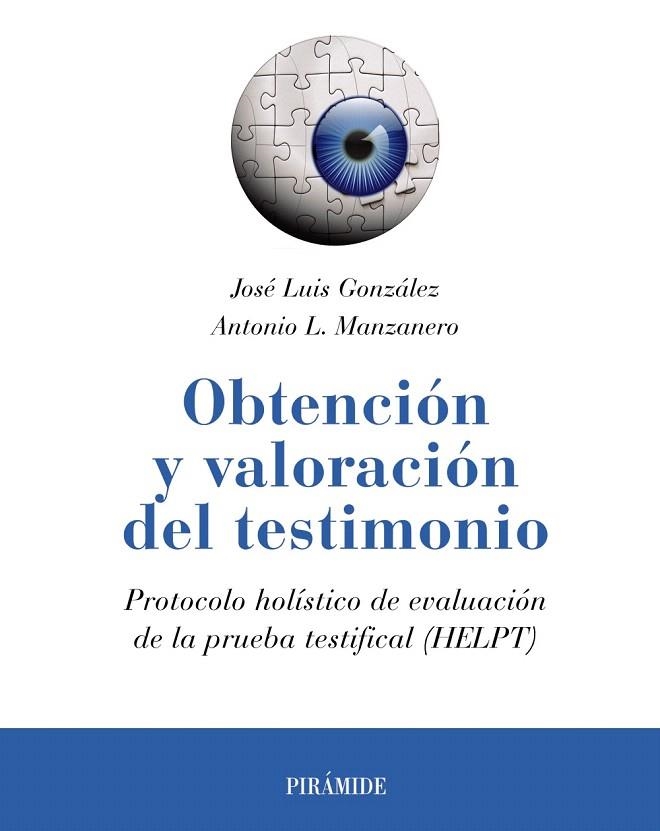 OBTENCIÓN Y VALORACIÓN DEL TESTIMONIO.PROTOCOLO HOLÍSTICO DE EVALUACIÓN DE LA PRUEBA TESTIFICAL (HELPT) | 9788436839289 | GONZÁLEZ,JOSÉ LUIS/MANZANERO,ANTONIO LUCAS | Llibreria Geli - Llibreria Online de Girona - Comprar llibres en català i castellà