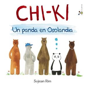 CHI-KI.UN PANDA EN OSOLANDIA | 9788469607770 | RIM,SUJEAN | Libreria Geli - Librería Online de Girona - Comprar libros en catalán y castellano
