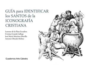 GUÍA PARA IDENTIFICAR LOS SANTOS DE LA ICONOGRAFÍA CRISTIANA | 9788437638041 | PLAZA ESCUDERO,LORENZO DE LA/GRANDA GALLEGO,CRISTINA | Libreria Geli - Librería Online de Girona - Comprar libros en catalán y castellano
