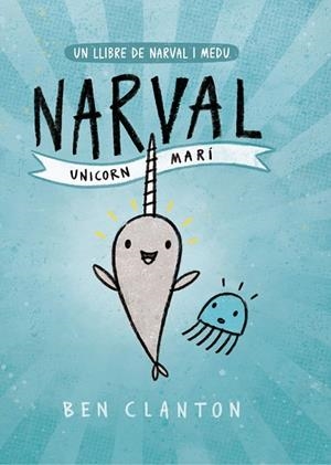 NARVAL-1.UNICORN MARÍ | 9788426145123 | CLANTON,BEN | Libreria Geli - Librería Online de Girona - Comprar libros en catalán y castellano