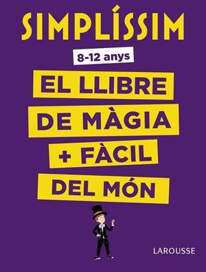 SIMPLÍSSIM.EL LLIBRE DE MÀGIA MÉS FÀCIL DEL MÓN | 9788416984930 | Libreria Geli - Librería Online de Girona - Comprar libros en catalán y castellano
