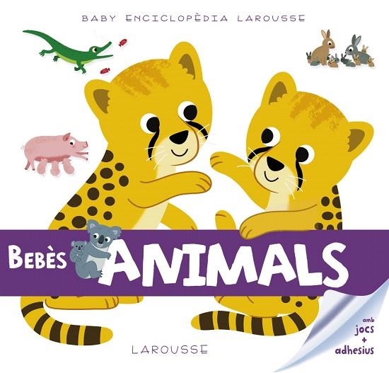 BABY ENCICLOPÈDIA.BEBÈS ANIMALS | 9788416984503 | LAROUSSE EDITORIAL | Libreria Geli - Librería Online de Girona - Comprar libros en catalán y castellano