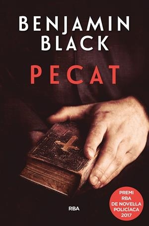 PECAT(PREMI RBA DE NOVEL.LA POLICIACA 2017) | 9788490569436 | BLACK,BENJAMIN | Libreria Geli - Librería Online de Girona - Comprar libros en catalán y castellano