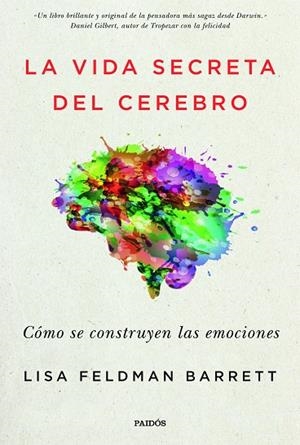 LA VIDA SECRETA DEL CEREBRO.CÓMO SE CONSTRUYEN LAS EMOCIONES | 9788449334252 | FELDMAN BARRETT,LISA  | Libreria Geli - Librería Online de Girona - Comprar libros en catalán y castellano